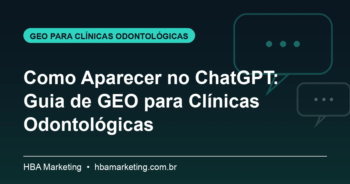 GEO: Como Aparecer no ChatGPT (Clínicas Odontológicas) 1 Banner em gradiente verde-petróleo com ícones de balão de chat e o título do artigo em destaque