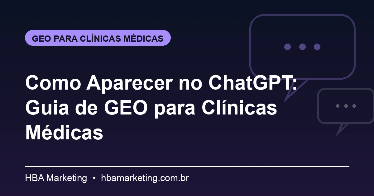 Como Aparecer no ChatGPT: Guia de GEO para Clínicas Médicas 1 Banner em gradiente azul-arroxeado com ícones de balão de chat e o título do artigo em destaque